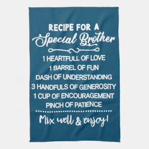 Inspirational Recipe For A Special Brother Kitchen Towel
