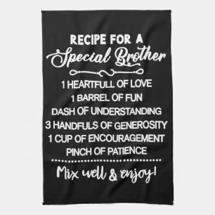 Inspirational  Recipe For A Special Brother Kitchen Towel