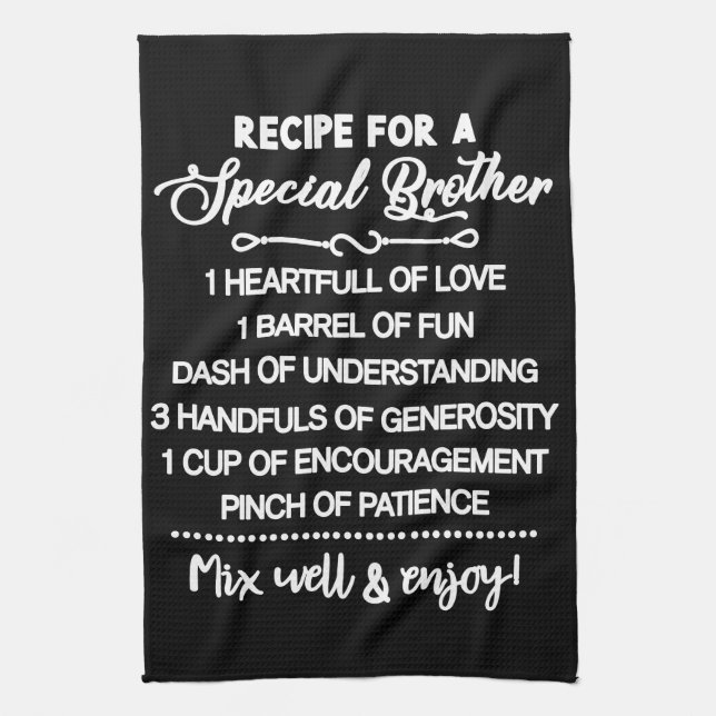 Inspirational  Recipe For A Special Brother Kitchen Towel (Vertical)
