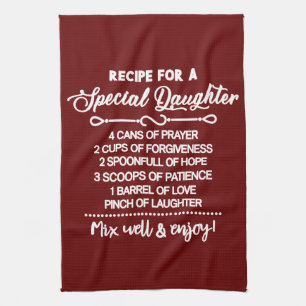 Inspirational  Recipe For A Special Daughter Kitchen Towel