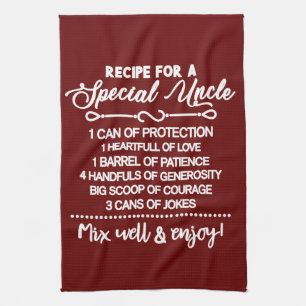 Inspirational  Recipe For A Special Uncle Kitchen Towel