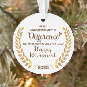 Inspirational Retirement Quote Never Underestimate Ornament