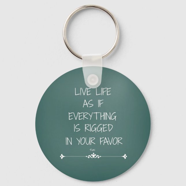 Inspirational Rumi Quote Live Life as if... Keychain (Front)