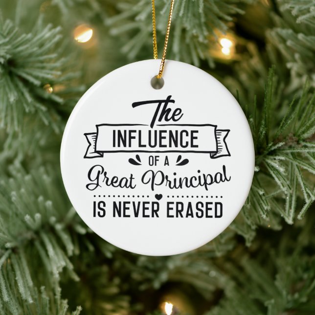 inspirational School Principal add sentiment  Ceramic Ornament (Tree)