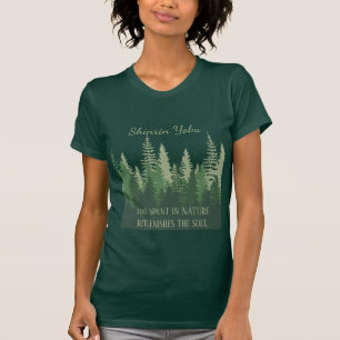 Inspirational Shinrin-yoku Forest Bathing Quote T-Shirt