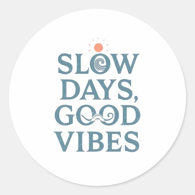 Inspirational Simple Living and Good Vibes Classic Round Sticker (Front)