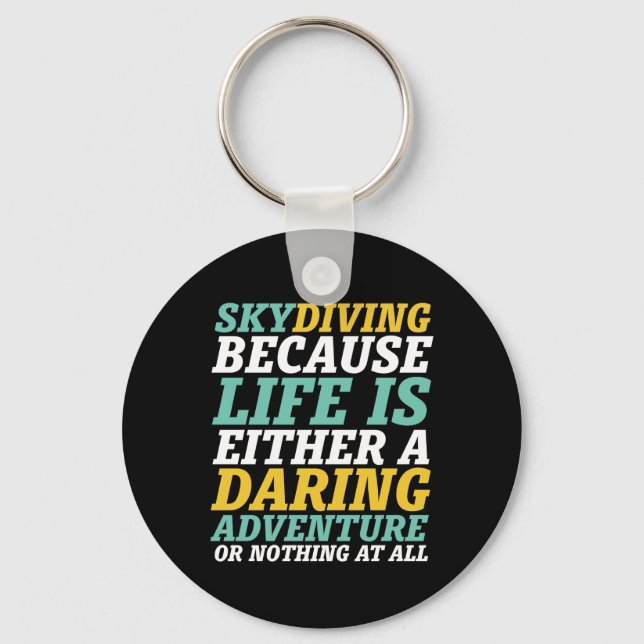 Inspirational Skydiving Life Is A Daring Adventure Keychain (Front)
