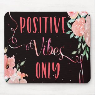 Inspirational slogan positive vibes only floral mouse pad