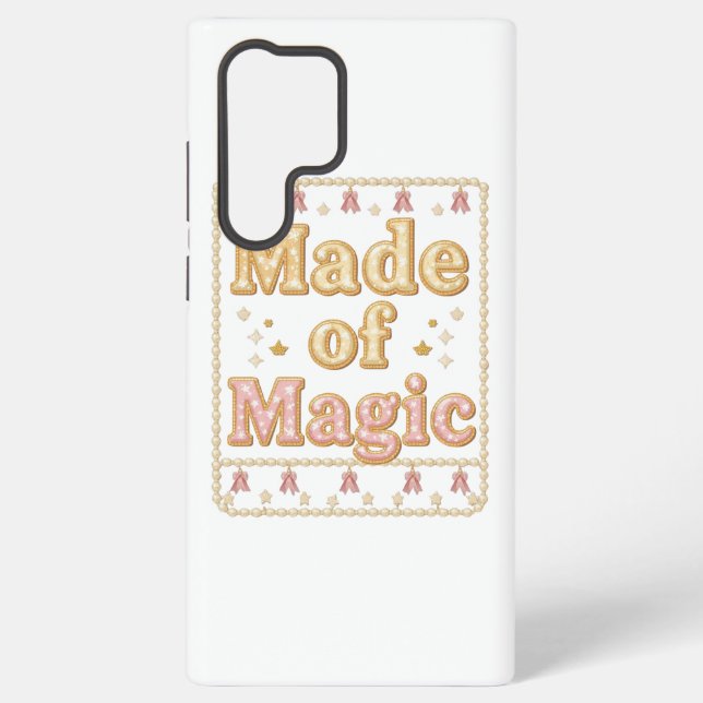 Inspirational Sparkly "Made of Magic" Samsung Galaxy S22 Ultra Case (Back)