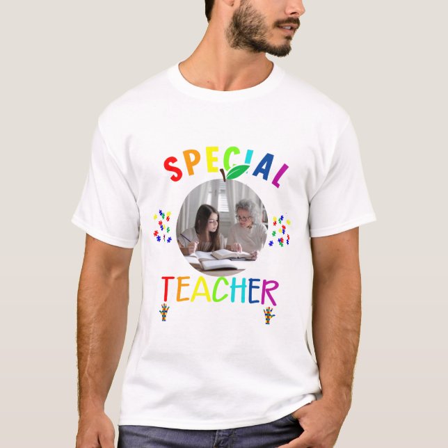 Inspirational Special Teacher Photo T-Shirt (Front)
