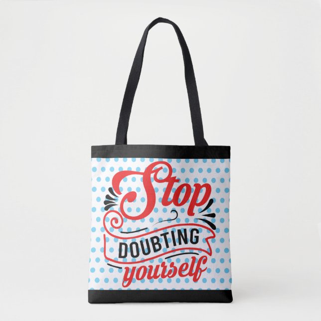 Inspirational Stop Doubting Tote Bag (Front)