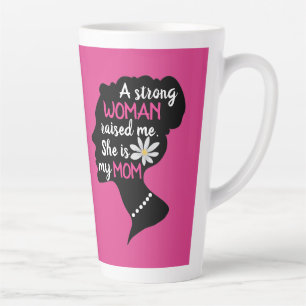 Inspirational Strong Woman Pink Mother's Day Latte Mug