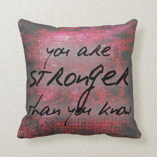 Inspirational Stronger Than You Know Quote Throw Pillow