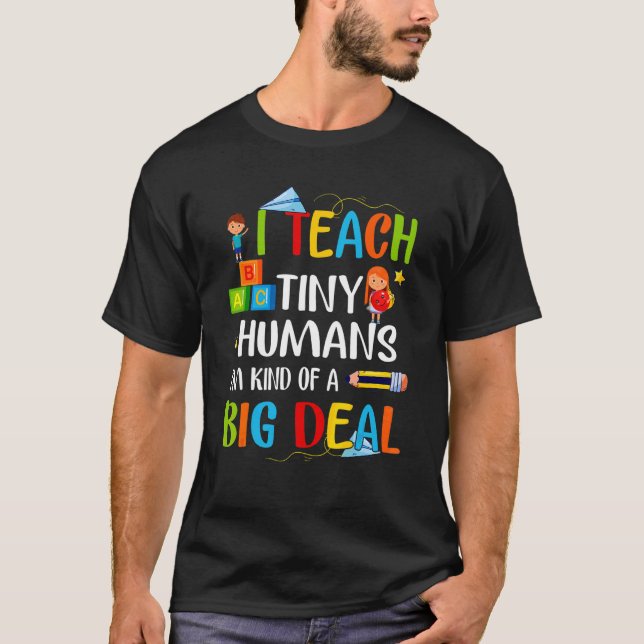 Inspirational Teacher Teach Tiny Humans Kind Of A  T-Shirt (Front)
