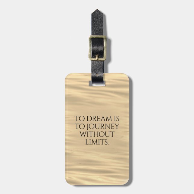 Inspirational To Dream is to Journey ... Luggage Tag (Front Vertical)