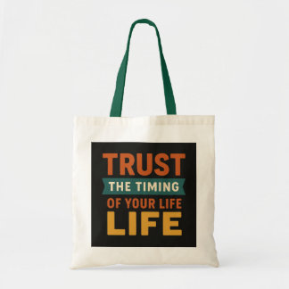 Inspirational "Trust the Timing of Your Life" Moti Tote Bag