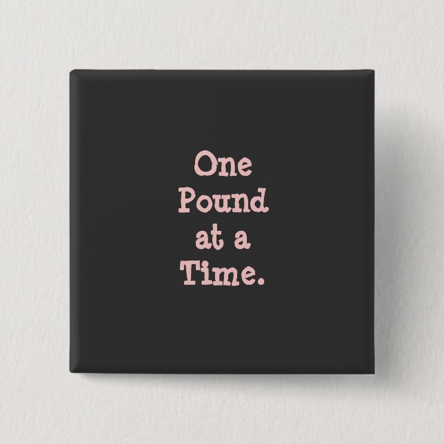 Inspirational Weight Loss Quote Button (Front)