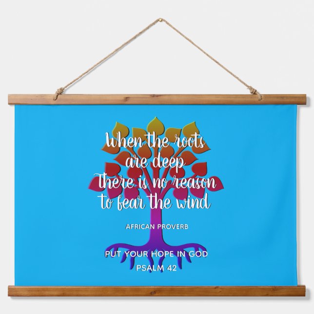Inspirational WHEN THE ROOTS ARE DEEP Christian Hanging Tapestry (Front)
