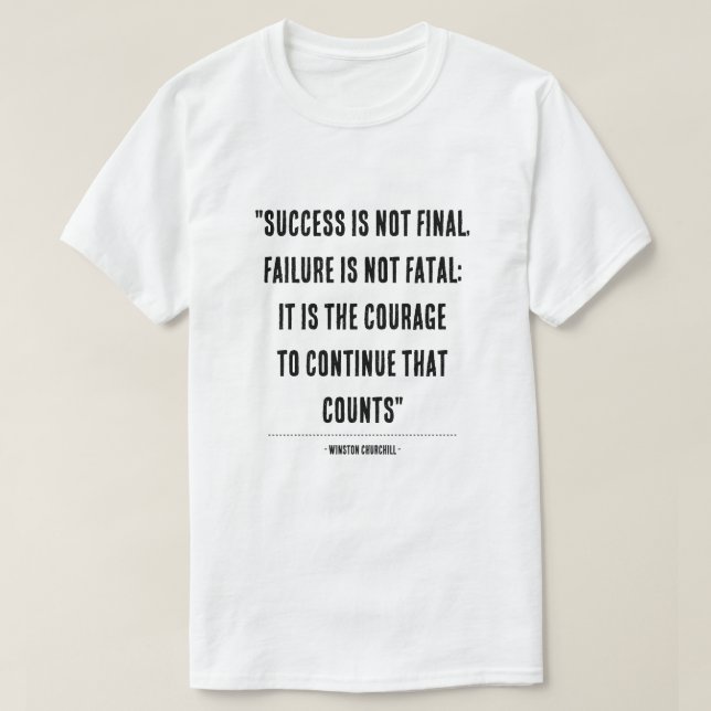 Inspirational Winston Churchill Quote Typography D T-Shirt (Design Front)