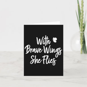 Inspirational With Brave Wings She Flies . Card
