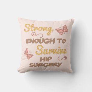 Inspirational Women’s Hip Surgery Throw Pillow