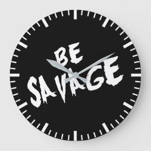 Inspirational Words - Be Savage - Gym Motivational Large Clock