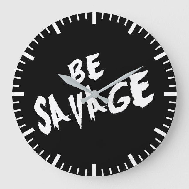 Inspirational Words - Be Savage - Gym Motivational Large Clock (Front)
