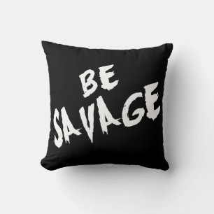 Inspirational Words - Be Savage - Gym Motivational Throw Pillow