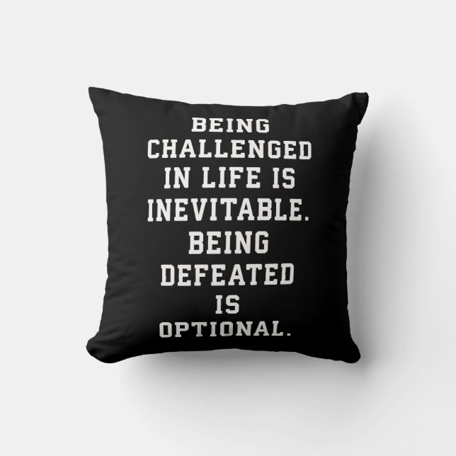 Inspirational Words - Challenge vs Defeat Throw Pillow (Front)