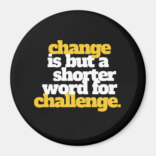 Inspirational Words Change and Challenge Magnet