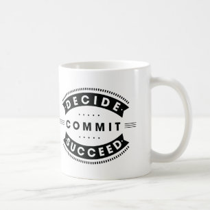 Inspirational Words Decide Commit Succeed Coffee Mug