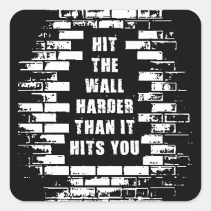 Inspirational Words - Hit The Wall Harder Square Sticker