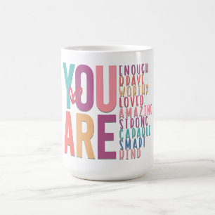 Inspirational You Are Enough Coffee Mug