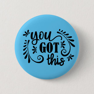 Inspirational | You Got This 2 Inch Round Button