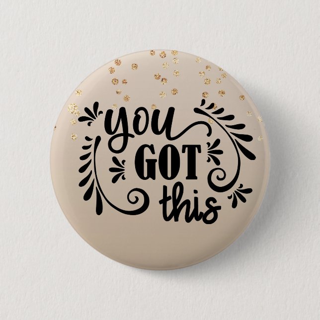 Inspirational | You Got This 2 Inch Round Button (Front)