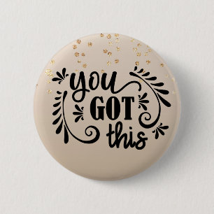 Inspirational   You Got This 2 Inch Round Button