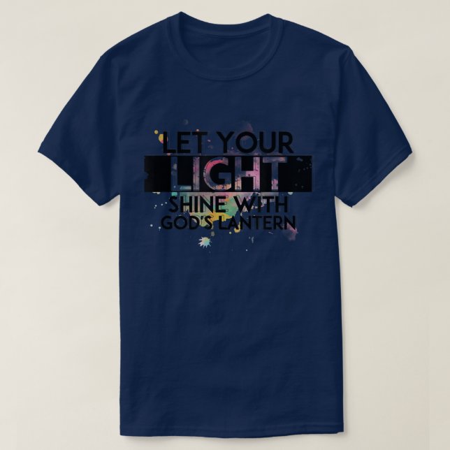 InspirationLet Your Light Shine with Gods Lanterns T-Shirt (Design Front)
