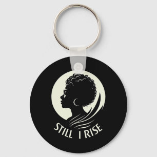 Inspire And Rise still I Rise Unbreakable Spirit Keychain
