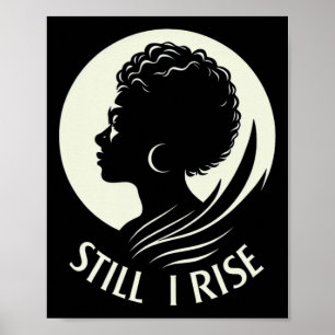 Inspire And Rise still I Rise Unbreakable Spirit Poster