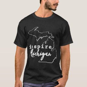 inspire Michigan Inspirational Home State Pride T-Shirt
