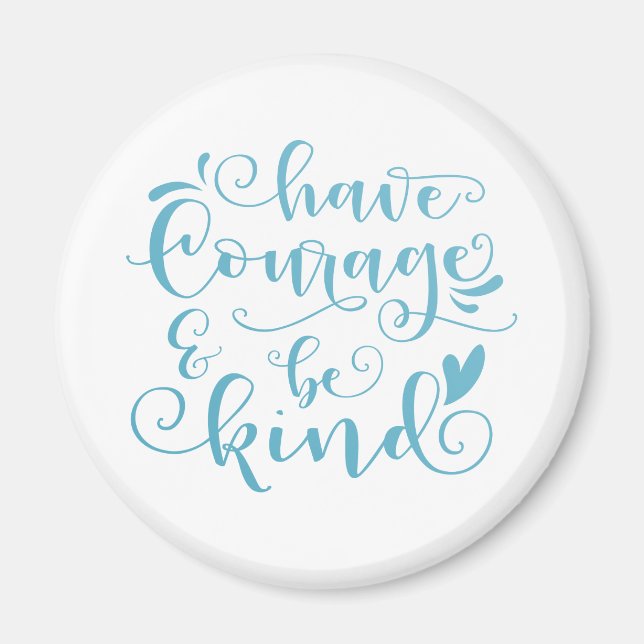 Inspirer Avoir du courage et être gentil | Magnet (Devant)