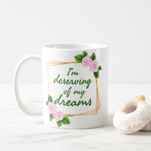 Inspiring design for strong people who have dreams coffee mug