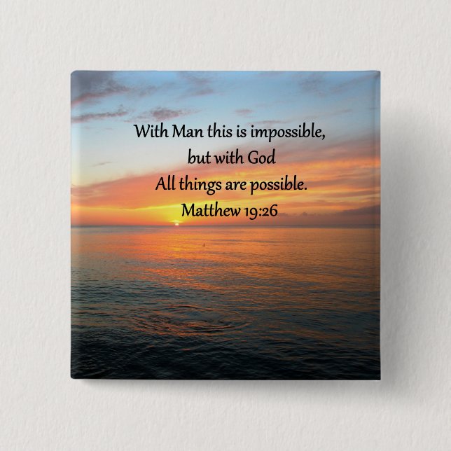 INSPIRING MATTHEW 19:26 SUNRISE DESIGN 2 INCH SQUARE BUTTON (Front)