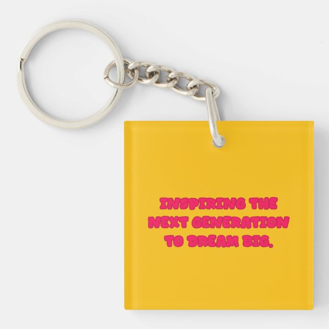 Inspiring Next Generation To Dream Big Educator Keychain (Front)