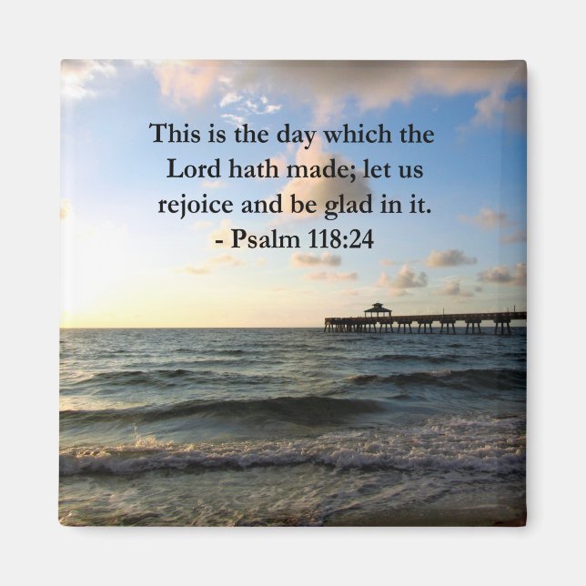 INSPIRING PSALM 118:24 VERSE MAGNET (Front)