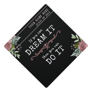 Inspiring quote "If you can dream it" elegant  Graduation Cap Topper