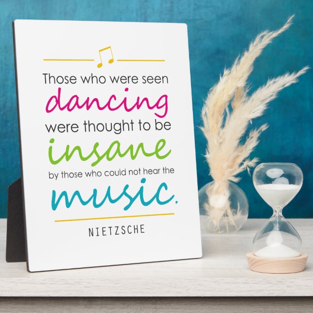 Inspiring "Those who were seen dancing" Nietzsche Plaque (Side)