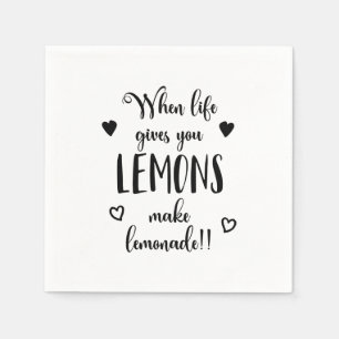 Inspiring When Life Gives You Lemons   Napkin