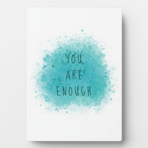 Inspiring You Are Enough Simple Affirmation Quote Plaque