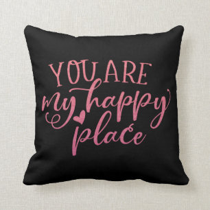 Inspiring You Are My Happy Place   Throw Pillow